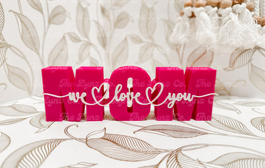 RTS “Mom We Love You” Sign | Multiple Colors