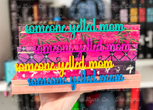 RTS “Someone Yelled Mom” Side Bookmark | Multiple Colors